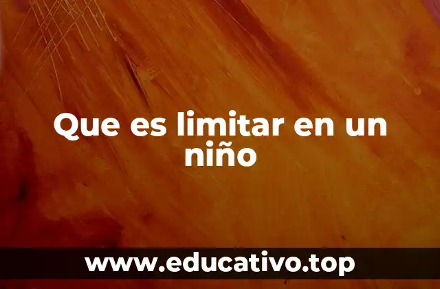 Que es limitar en un niño