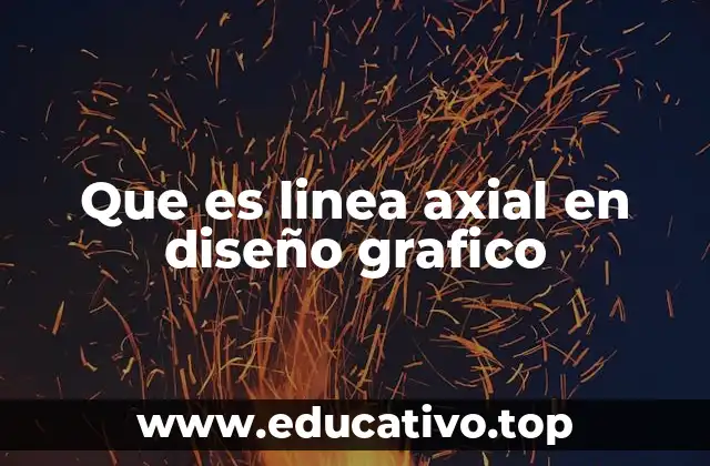 Que es linea axial en diseño grafico
