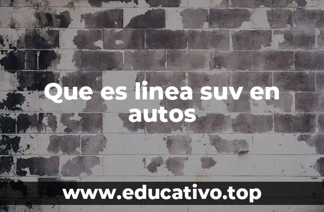 Que es linea suv en autos