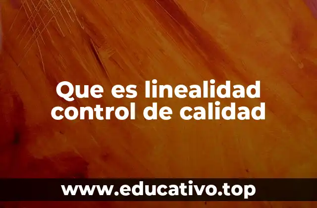 Que es linealidad control de calidad