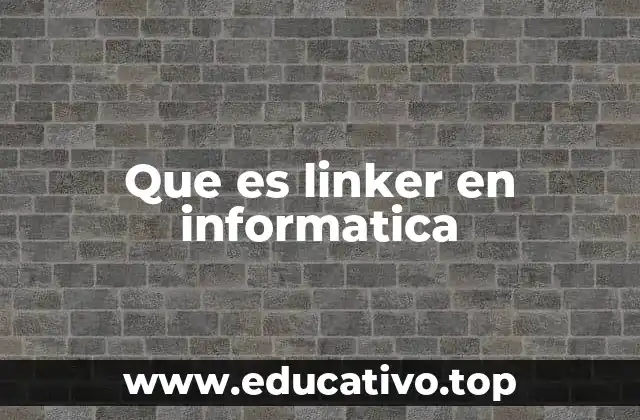 Que es linker en informatica