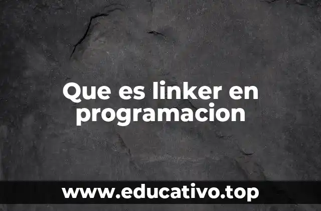 Que es linker en programacion