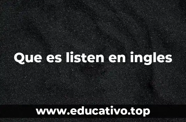 Que es listen en ingles