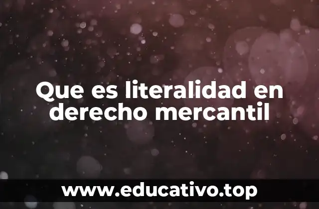 Que es literalidad en derecho mercantil