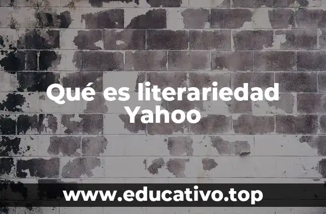 Qué es literariedad Yahoo