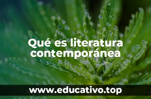 Qué es literatura contemporánea