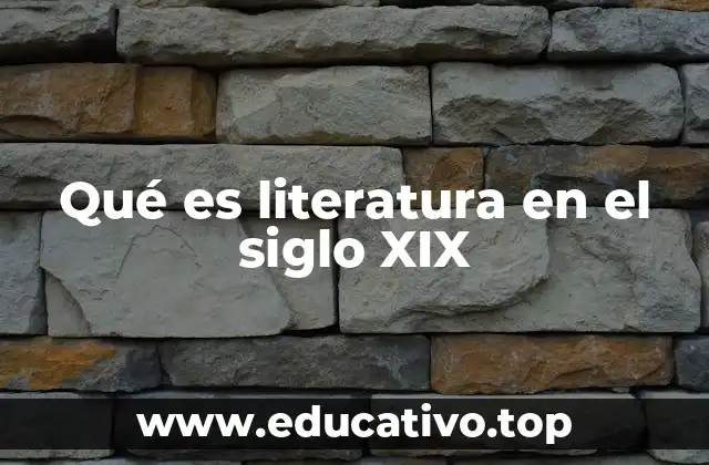 Qué es literatura en el siglo XIX