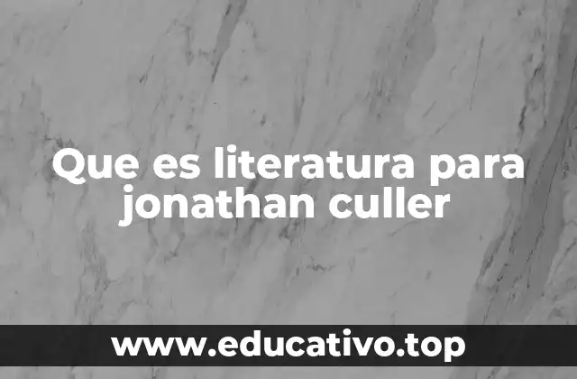 Que es literatura para jonathan culler