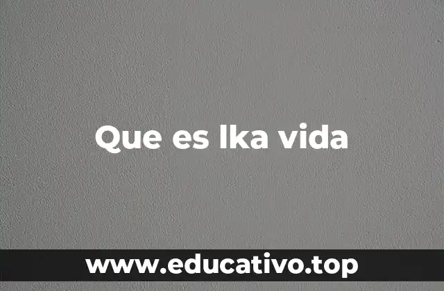 Que es lka vida