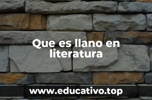 Que es llano en literatura