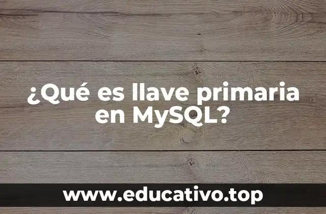 ¿Qué es llave primaria en MySQL?