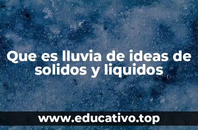 Cómo se aplica la lluvia de ideas a los estados de la materia