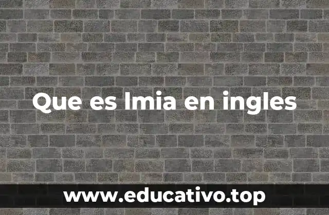 Que es lmia en ingles