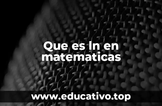 Que es ln en matematicas