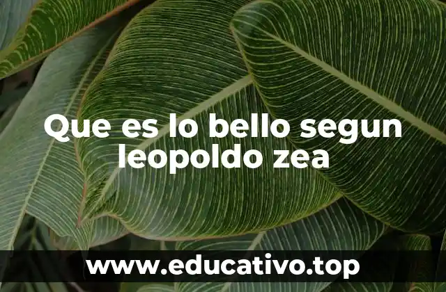 La relación entre lo bello y el ser en la filosofía de Leopoldo Zea