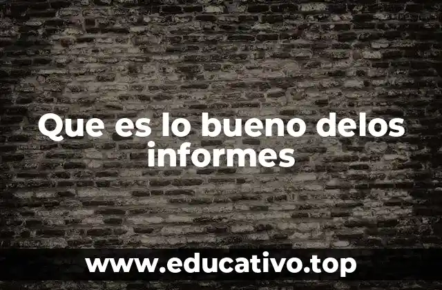 La importancia de los informes en la toma de decisiones