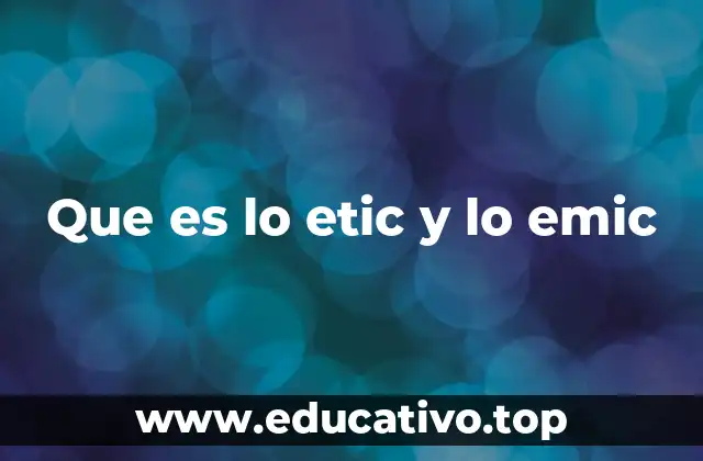 Que es lo etic y lo emic