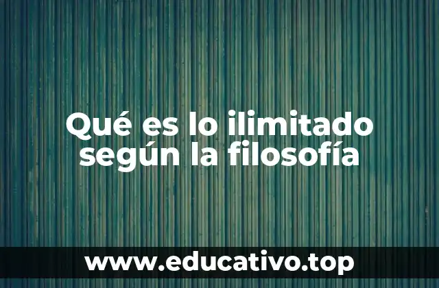 Qué es lo ilimitado según la filosofía