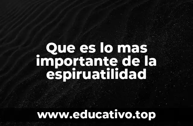 La búsqueda interna como base de lo más valioso en la espiritualidad