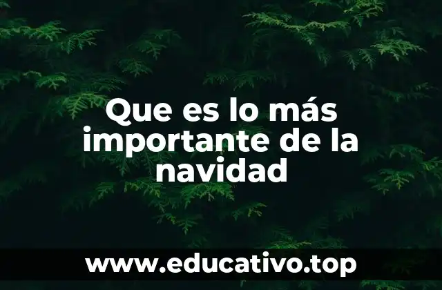 Que es lo más importante de la navidad