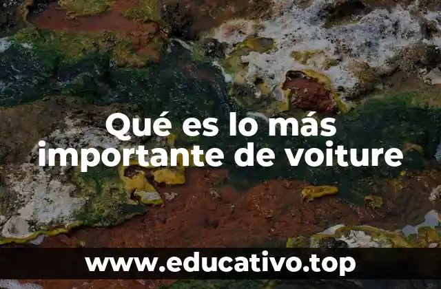 Qué es lo más importante de voiture