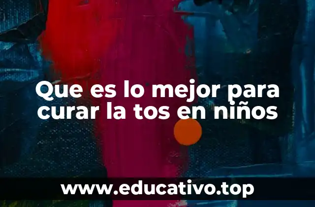 Causas comunes de la tos en los niños y cómo identificarlas