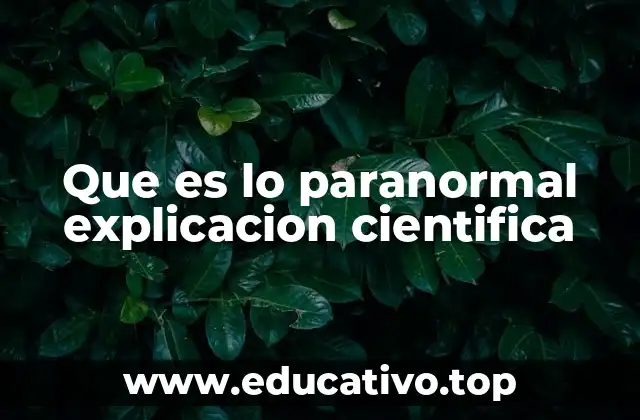 Que es lo paranormal explicacion cientifica