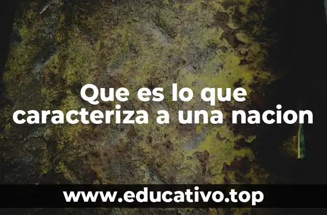 Elementos que conforman la identidad de una nación