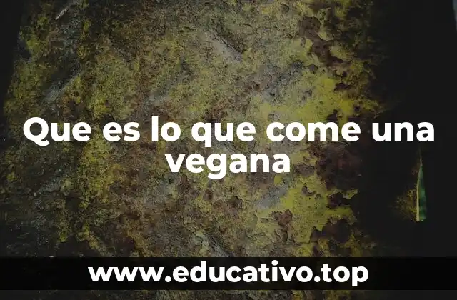 Que es lo que come una vegana