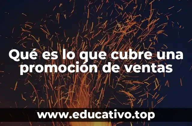 Qué es lo que cubre una promoción de ventas