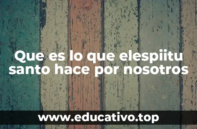 El Espíritu Santo en la vida del creyente