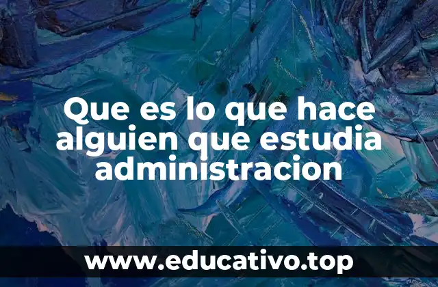 La importancia de la toma de decisiones en la formación de un administrador