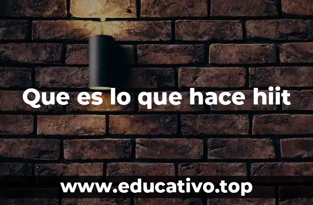 Que es lo que hace hiit