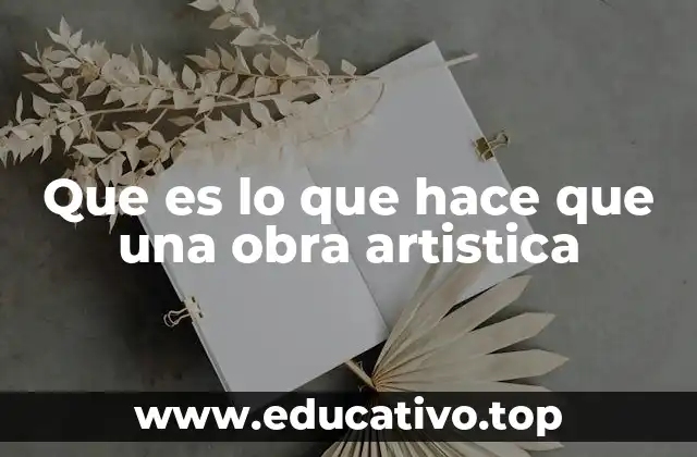 Que es lo que hace que una obra artistica
