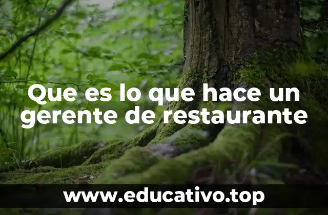 Que es lo que hace un gerente de restaurante