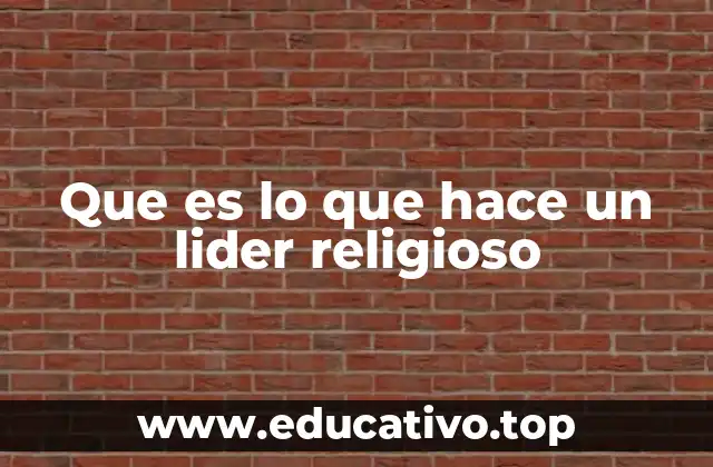 Que es lo que hace un lider religioso