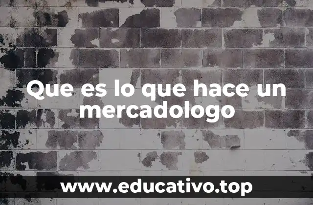 Que es lo que hace un mercadologo
