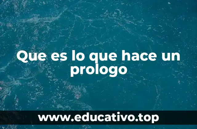 Que es lo que hace un prologo