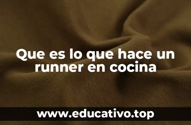 Que es lo que hace un runner en cocina