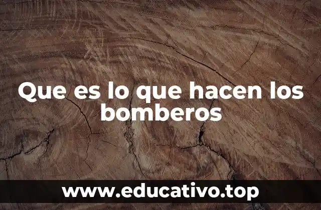 Que es lo que hacen los bomberos
