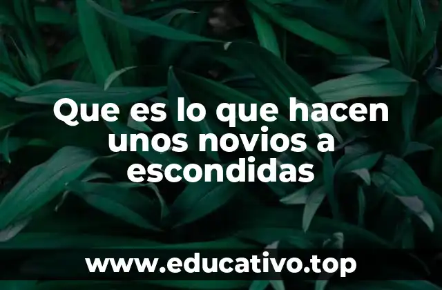 Que es lo que hacen unos novios a escondidas