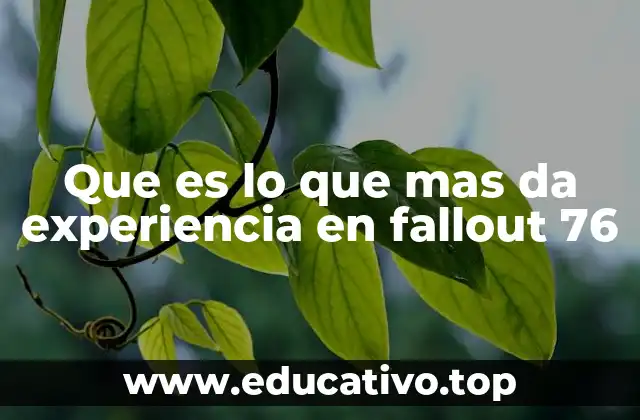 Cómo optimizar la ganancia de experiencia en Fallout 76 sin matar enemigos