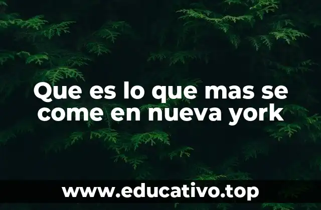 Que es lo que mas se come en nueva york