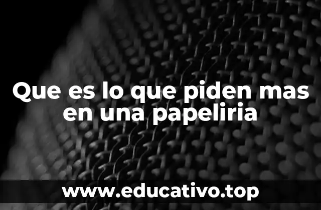 Que es lo que piden mas en una papeliria