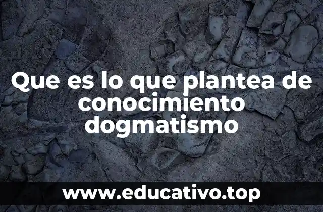 La relación entre el conocimiento y la certeza absoluta