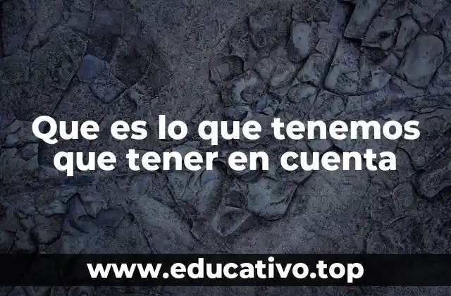 Que es lo que tenemos que tener en cuenta