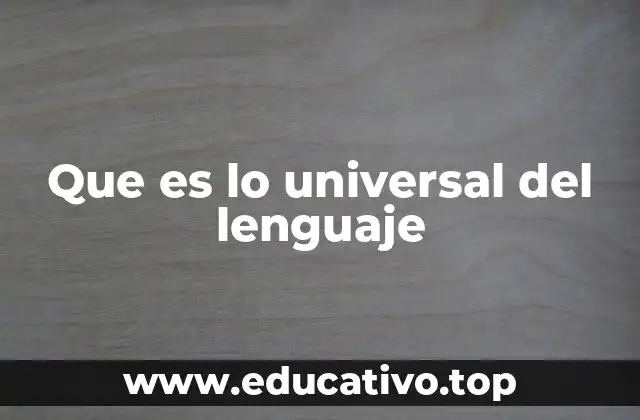 Que es lo universal del lenguaje