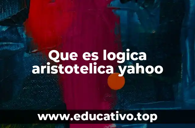 Que es logica aristotelica yahoo