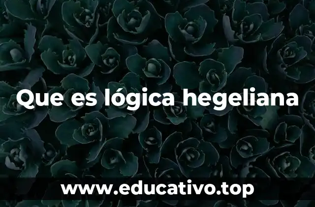 Que es lógica hegeliana