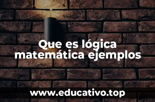 Que es lógica matemática ejemplos